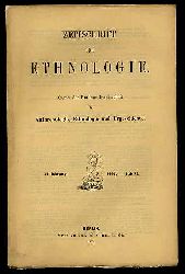   Zeitschrift fr Ethnologie. Organ der Berliner Gesellschaft fr Anthropologie, Ethnologie und Urgeschichte. Jg. 35. 1903 (nur) Heft 6. 