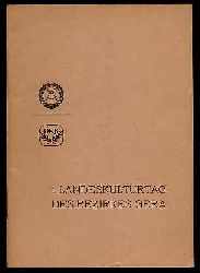   1. Landeskulturtag des Bezirkes Gera. Referate und Diskussionsbeitrge des 1. Landeskulturtages des Bezirkes Gera 1971 in Jena. 