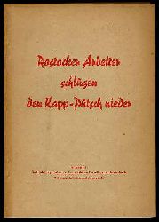 Heidorn, Gnter, Rudolf Kretschmar Reinhold Miller u. a.:  Rostocker Arbeiter schlugen den Kapp-Putsch nieder. 