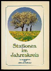Wolfinger, Albrecht [Hrsg.]:  Stationen im Jahreskreis. Erzhlungen und Gedichte im Reigen des Jahres. 