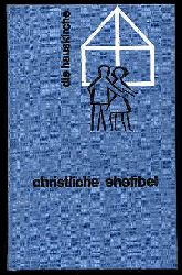 Donat, Hans:  Christliche Ehefibel. Ein kleines Buch fr Eheleute. Die Hauskirche. Schriftenreihe fr das katholische Familienleben Bd. 10. 