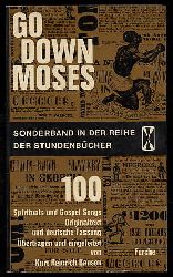 Hansen, Kurt Heinrich:  Go Down, Moses. 100 Spirituals und Gospel Songs Originaltext und deutsche Fassung. Stundenbücher 26. 