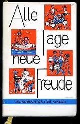 Ahrens, Rudolf [Hrsg.]:  Alle Tage neue Freude. 365 Andachten fr Kinder. 