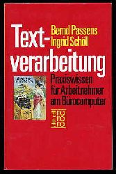 Passens, Bernd und Ingrid Schöll:  Textverarbeitung. Praxiswissen für Arbeitnehmer am Bürocomputer. rororo 5641. rororo aktuell. 