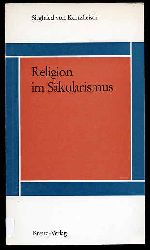 Kortzfleisch, Siegfried von:  Religion im Skularismus. 