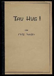 Paulsen, Fritz:  Tau Hus! 