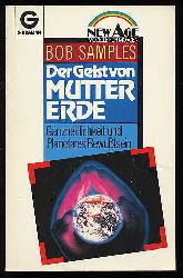 Samples, Bob:  Der Geist von Mutter Erde. Gesamtheitlichkeit und planetares Bewutsein. Goldmann 14025. new age. 