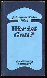 Kuhn, Johannes (Hrsg.):  Wer ist Gott? 