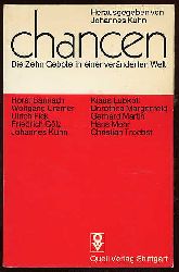 Kuhn, Johannes (Hrsg.):  Chancen. Die 10 Gebote in einer vernderten Welt. Hrsg. von 