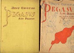 Grothe, Heinz (Hrsg.):  Pegasus auf Reisen. Mit 33 Zeichn. von Olaf Gulbransson. 