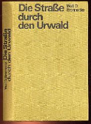 Brennecke, Wolf Dieter:  Die Strasse durch den Urwald. Utopischer Abenteuerroman. 