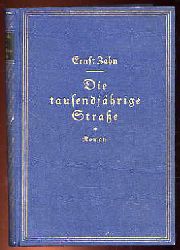 Zahn, Ernst:  Die tausendjhrige Strae. Roman. 