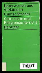 Stachel, Gnter:  Curriculum und Religionsunterricht. Unterweisen und verknden 16. 