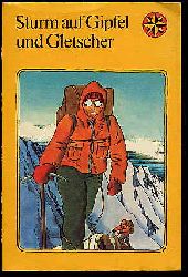 Cwojdrak, Hilga und Günther (Hrsg.):  Sturm auf Gipfel und Gletscher. Bergsteigergeschichten. 