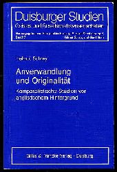 Schrey, Helmut:  Anverwandlung und Originalitt. Komparatistische Studien vor anglistischem Hintergrund. Duisburger Studien 17. 