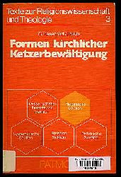 Hasenhttl, Gotthold und Josef Nolte:  Formen kirchlicher Ketzerbewltigung. Texte zur Religionswissenschaft und Theologie. Historische Sektion Bd. II 1. 