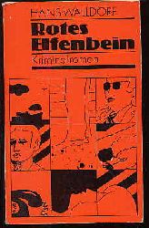 Ealldorf, Hans:  Rotes Elfenbein. Kriminalroman. 