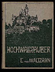 Maltzahn, Elisabeth von:  Hochwaldzauber. Sang und Sage aus deutschen Bergen. 