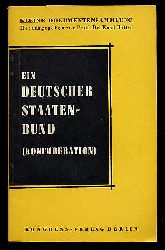 Bittel, Karl (Hrsg.):  Ein deutscher Staatenbund (Konfrderation). Kleine Dokumentensammlung. 