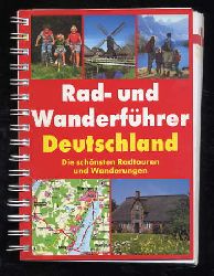   Rad- und Wanderfhrer Deutschland. Die schnsten Radtouren und Wanderungen. 