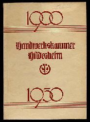   Geschftsbericht. Handwerkskammer Hildesheim 1. April 1900 bis 31. Mrz 1950 