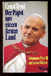 Trost, Ernst:  Der Papst aus einem fernen Land. Johannes Paul II. und seine Kirche. 