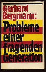 Bergmann, Gerhard:  Probleme einer fragenden Generation. Versuch einer Lebens- und Galubenshilfe. 