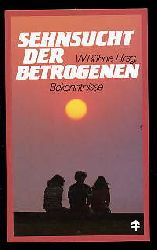 Bhne, Wolfgang (Hrsg.):  Sehnsucht der Betrogenen. Bekenntnisse. TELOS 732. 