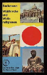 Beckmann, Johannes:  Weltkirche Und Weltreligionen Die Religise Lage Der Menschheit. Herderbcherei. 
