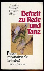 Schmidt-Biesalski, Angelika (Hrsg.):  Befreit zu Rede und Tanz. Frauen umschreiben ihr Gottesbild. 