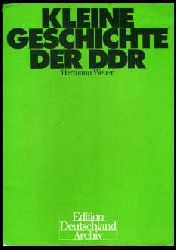 Weber, Hermann:  Kleine Geschichte der DDR. Edition Deutschland-Archiv. 