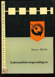 Mller, Rainer:  Automatisierungsanlagen. Zubehr, Warten, konomie und Projektierung. Reihe Automatisierungstechnik Bd. 72. 
