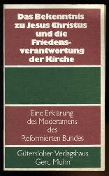 Kraus, Hans-Joachim:  Das Bekenntnis zu Jesus Christus und die Friedensverantwortung der Kirche. Eine Erklrung des Moderamens des Reformierten Bundes. 
