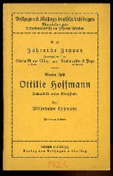Lohmann, Wilhelmine:  Ottilie Hoffmann. Lebensbild einer Kmpferin. Velhagen & Klasings deutsche Lesebogen Nr. 45. Fhrende Frauen H. 4. 