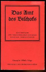 Mogge, Wilhelm (Hrsg.):  Das Amt des Bischofs. Eine Festgabe fr den Erzbischof von Kln, Kardinal Joseph Hffner. 