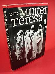 Doig, Desmond:  Mutter Teresa. Ihr Leben und Werk in Bildern. 