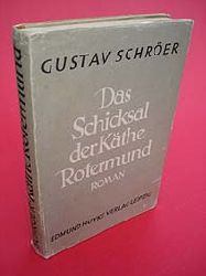 Schrer, Gustav:  Das Schicksal der Kthe Rotermund. Roman. 