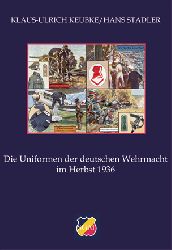 Keubke, Klaus-Ulrich und Hans Stadler:  Die Uniformen der Deutschen Wehrmacht im Herbst 1936. Schriften zur Geschichte Mecklenburgs 20. 