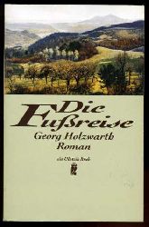 Holzwarth, Georg:  Die Fussreise. Roman. 