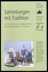 Lbeck, Karla-Kristine:  Sammlungen mit Tradition. Zur Geschichte der volkskundlichen Sammlungsbestnde in Schwerin. Muesser Bltter 4. 
