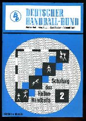   Schulung des Hallenhandballs. Teil 2. Spiel-, Wettkampf- und bungsformen fr den Unterricht mit Fortgeschrittenen. 