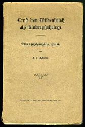 Schlosser, S. Feodora:  Ernst von Wildenbruch als Kinderpsychologe. Literarpsychologische Studie. 
