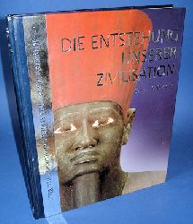 Feuerstein-Praer, Karin:  Die Entstehung unserer Zivilisation. 6 Mio. - 900 v. Chr. Reader`s Digest Illustrierte Geschichte der Welt. 