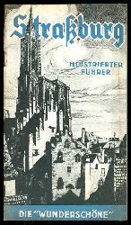   Illustrierter Fhrer durch Straburg die "Wunderschne" Ein Rundgang durch die Stadt und geschichtlicher berblick. 