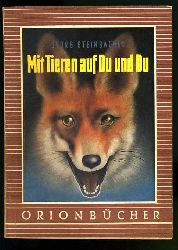 Steinbacher, Georg:  Mit Tieren auf Du und Du. 3. Teil. Orionbcher Bd. 66. 