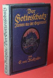 Maltzahn, Elisabeth von:  Der Gottesschatz. Roman aus der Gegenwart. 
