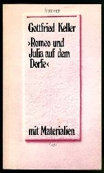 Keller, Gottfried:  Romeo und Julia auf dem Dorfe. Mit Materialien. Editionen fr den Literaturunterricht. Werkausgabe mit Materialienanhang. 