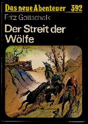 Gottschalk, Fritz:  Der streit der Wlfe. Das neue Abenteuer 392. 