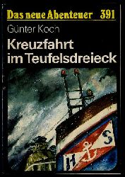 Koch, Gnther:  Kreuzfahrt im Teufelsdreieck. Das neue Abenteuer 391. 