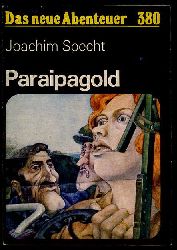Specht, Joachim:  Paraipagold. Erzhlung. Das neue Abenteuer 380. 